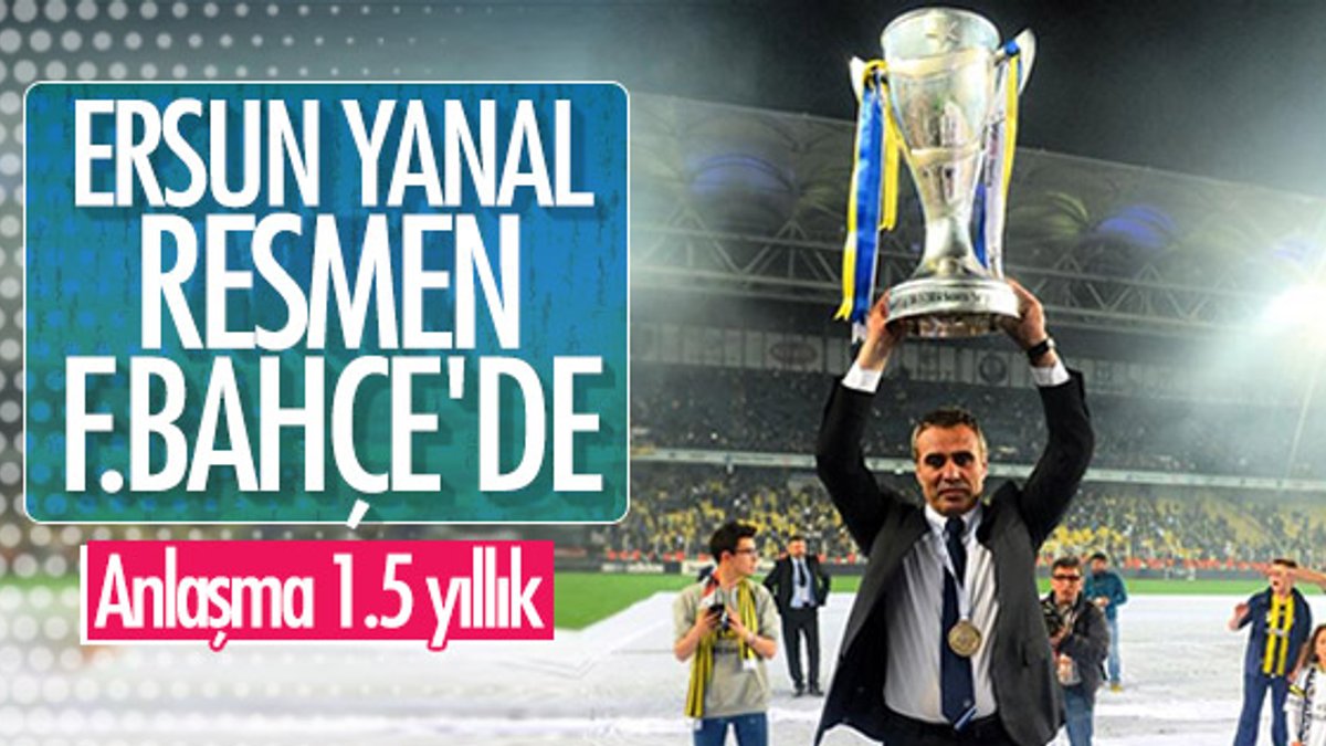 Ersun Yanal resmen Fenerbahçe'de