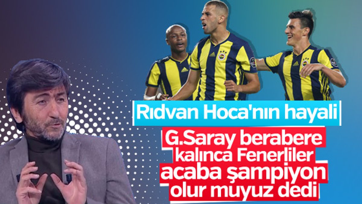 Rıdvan Dilmen: Fenerbahçelilerin de ümidi yok değil
