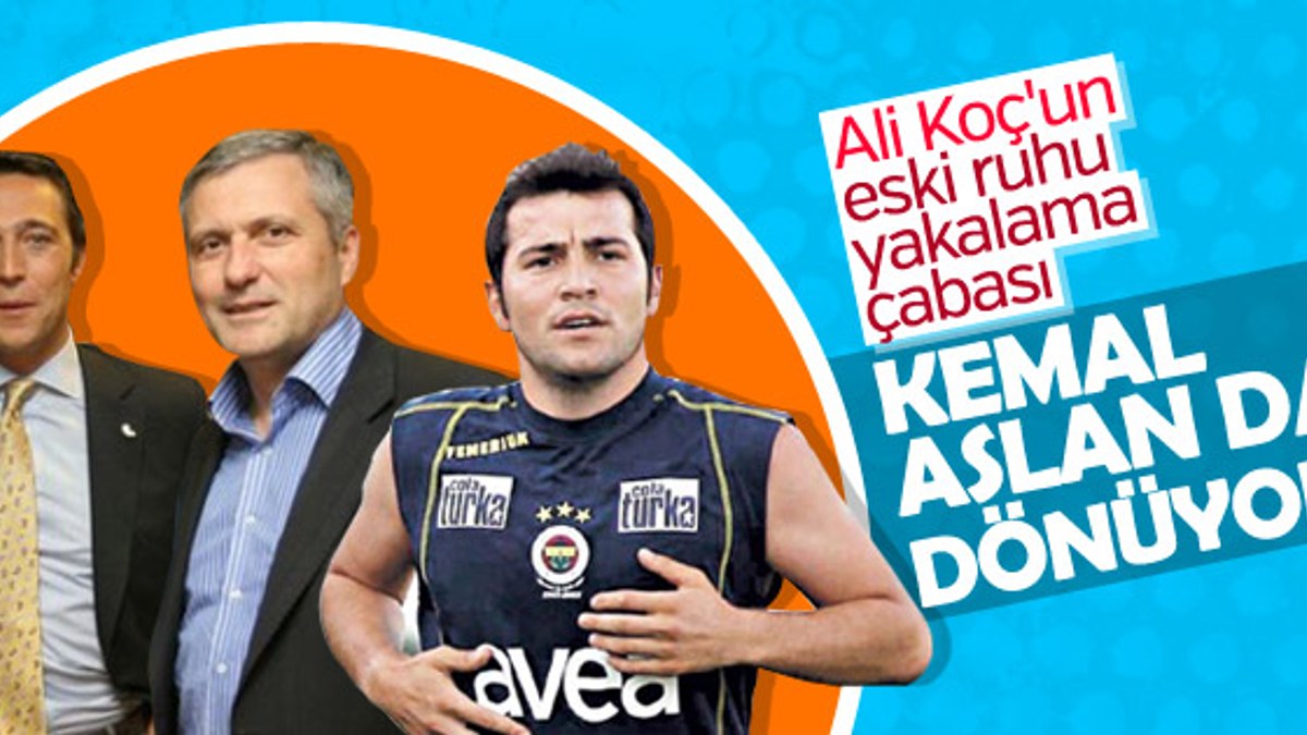 Kemal Aslan Fenerbahçe'ye dönüyor