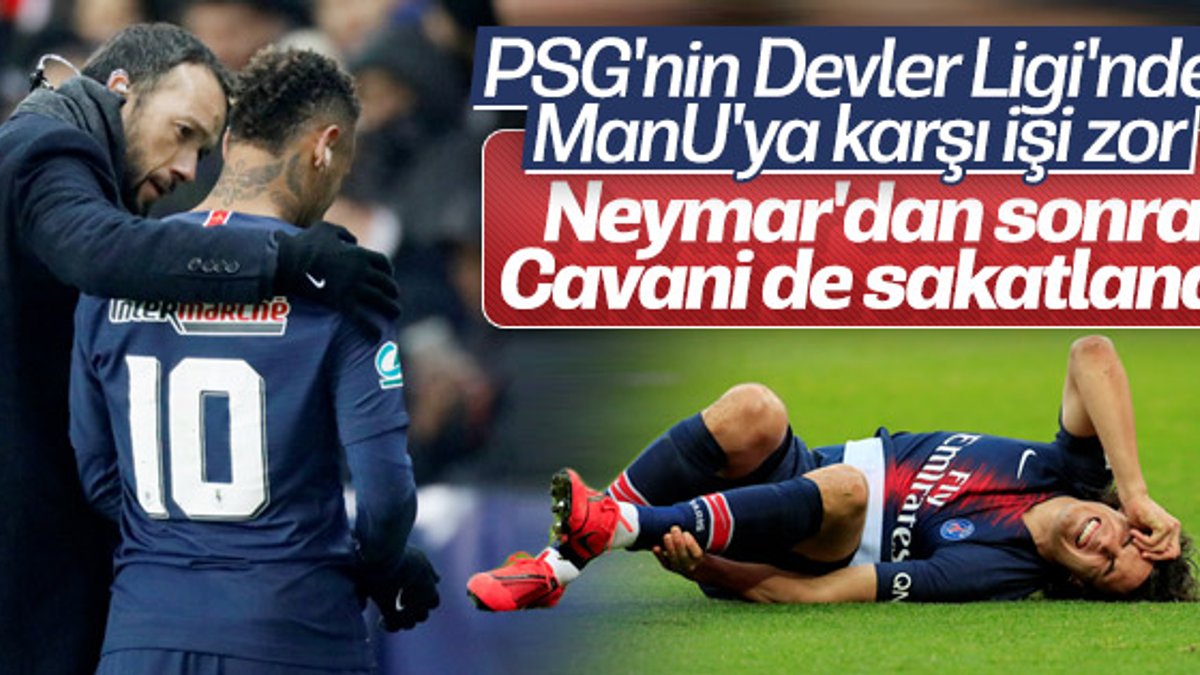 PSG'de Neymar'dan sonra Cavani de sakatlandı
