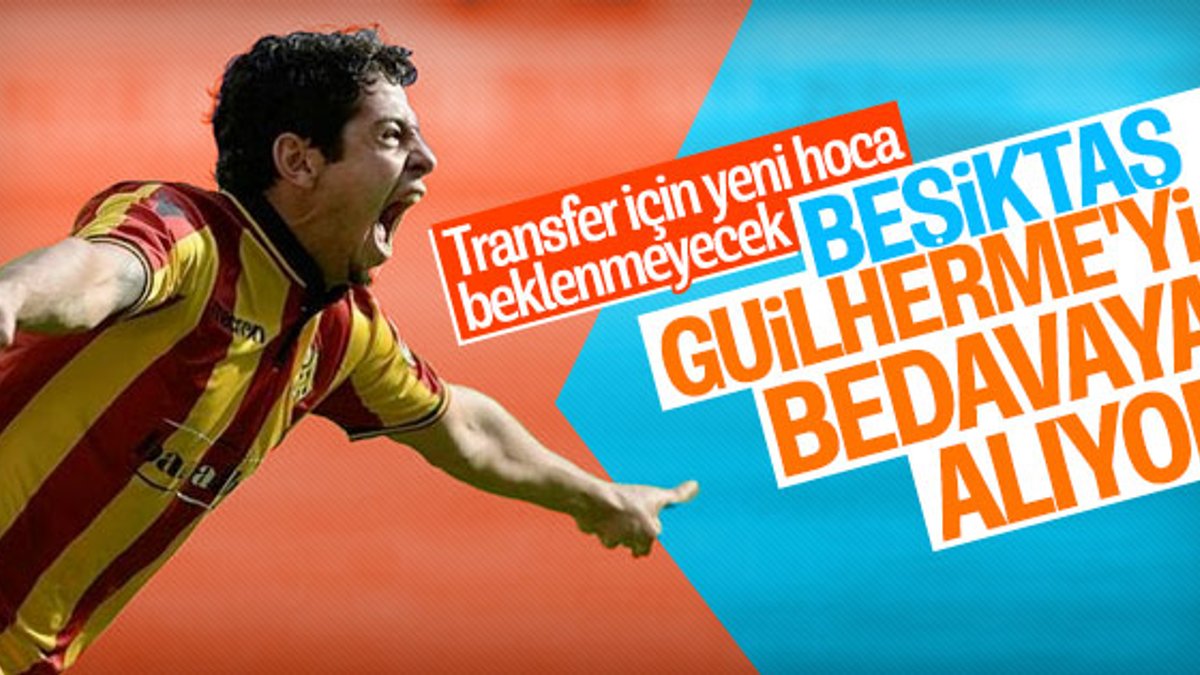 Beşiktaş'tan Guilherme atağı