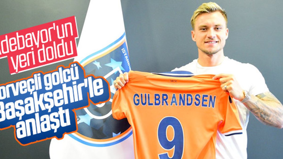 Başakşehir'in yeni golcüsü Gulbrandsen