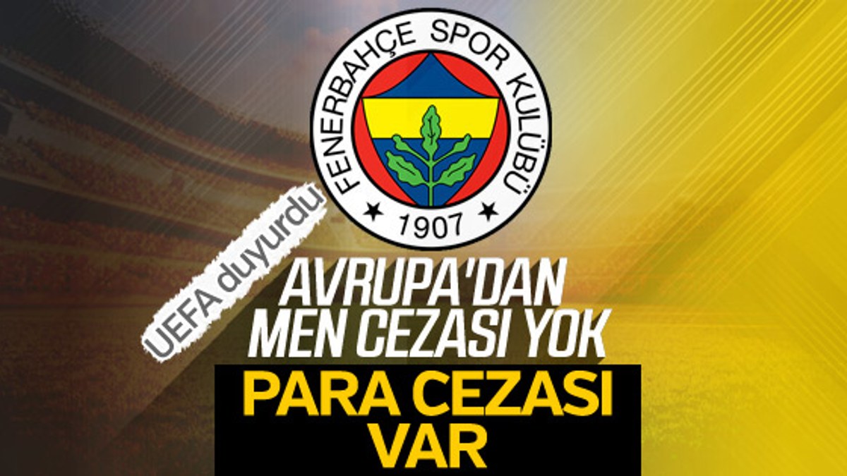 UEFA'nın Fenerbahçe kararı
