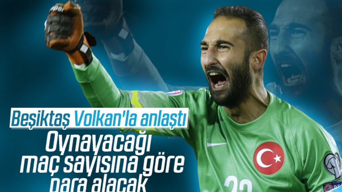 Beşiktaş Volkan'la anlaştı
