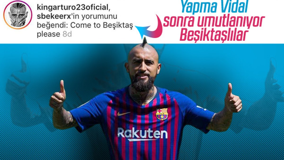 Vidal, 'Come to Beşiktaş' yorumunu beğendi