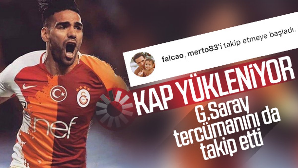 Falcao, Galatasaray tercümanı Mert Çetin'i takibe aldı