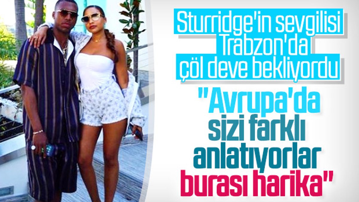 Sturridge'nin sevgilisi: Türkiye farklı anlatılıyor