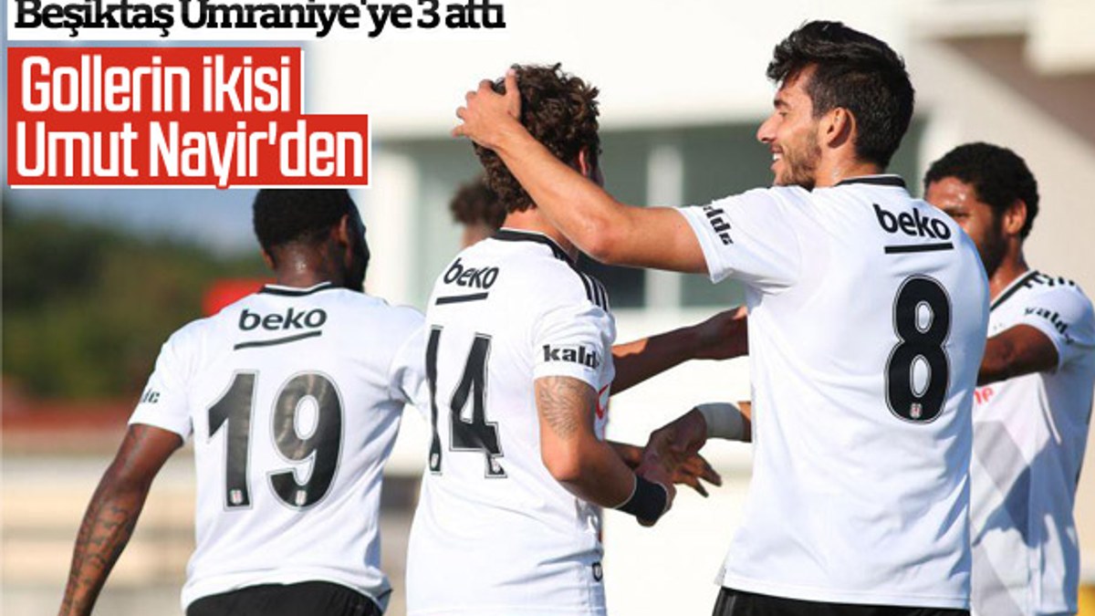 Beşiktaş, Ümraniyespor'u rahat geçti