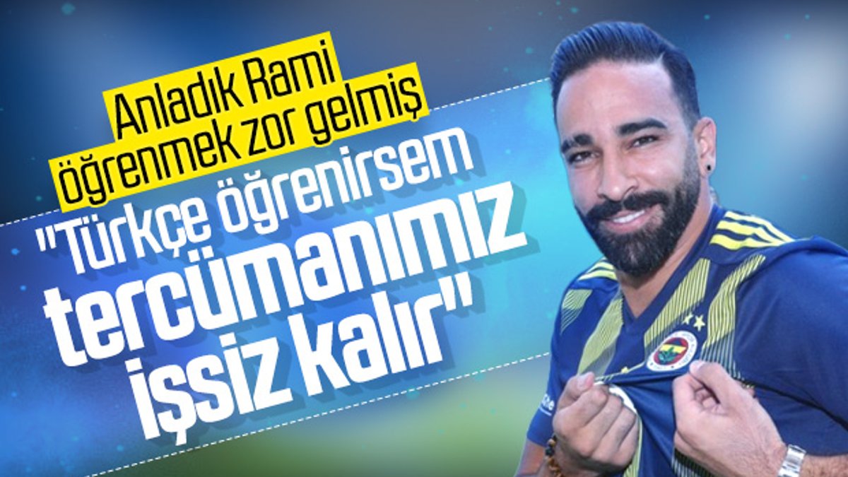 Adil Rami: Türkçe öğrenemiyorum