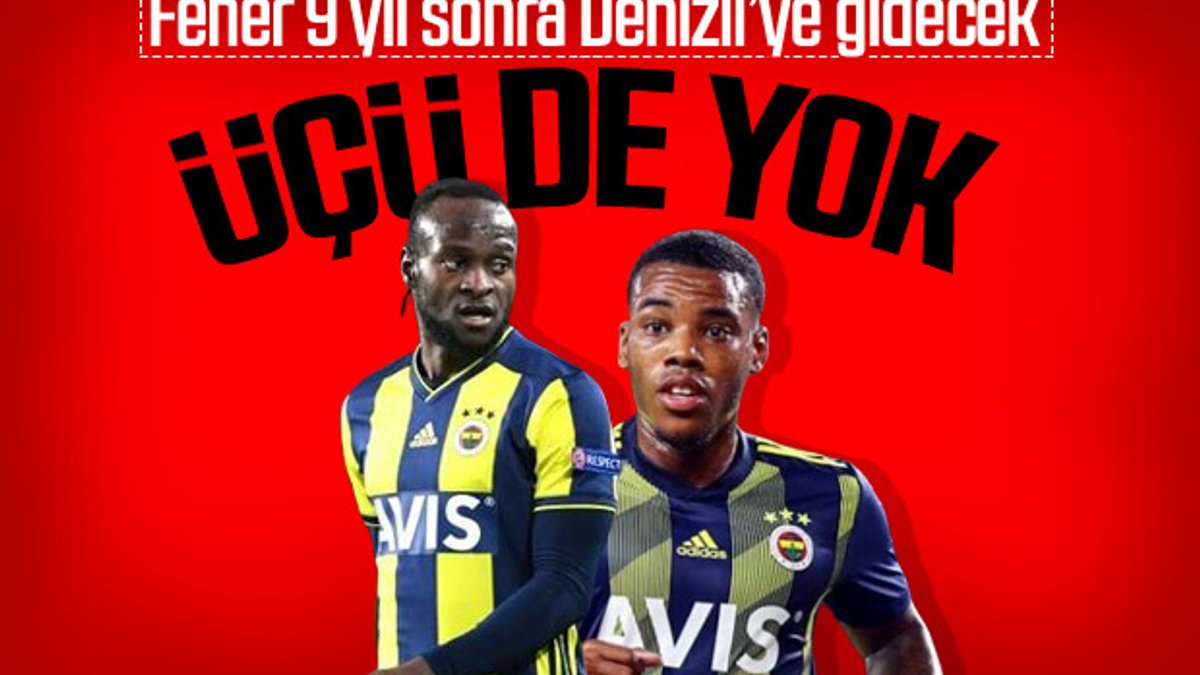 Fenerbahçe'de 3 futbolcu Denizli deplasmanında yok