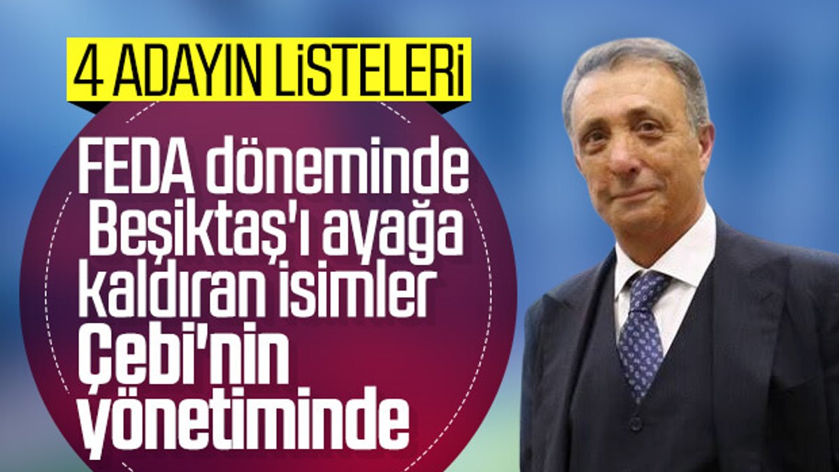 Beşiktaş'ta 4 başkan adayının listeleri