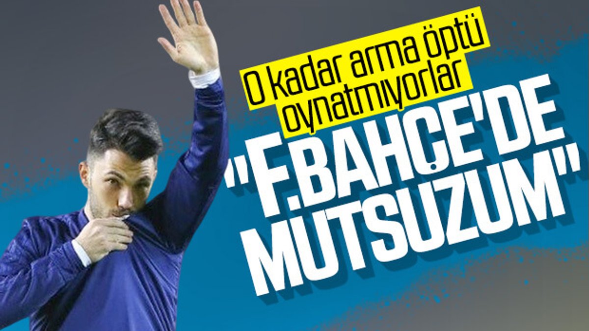 Tolgay Arslan: Fenerbahçe'de mutsuzum