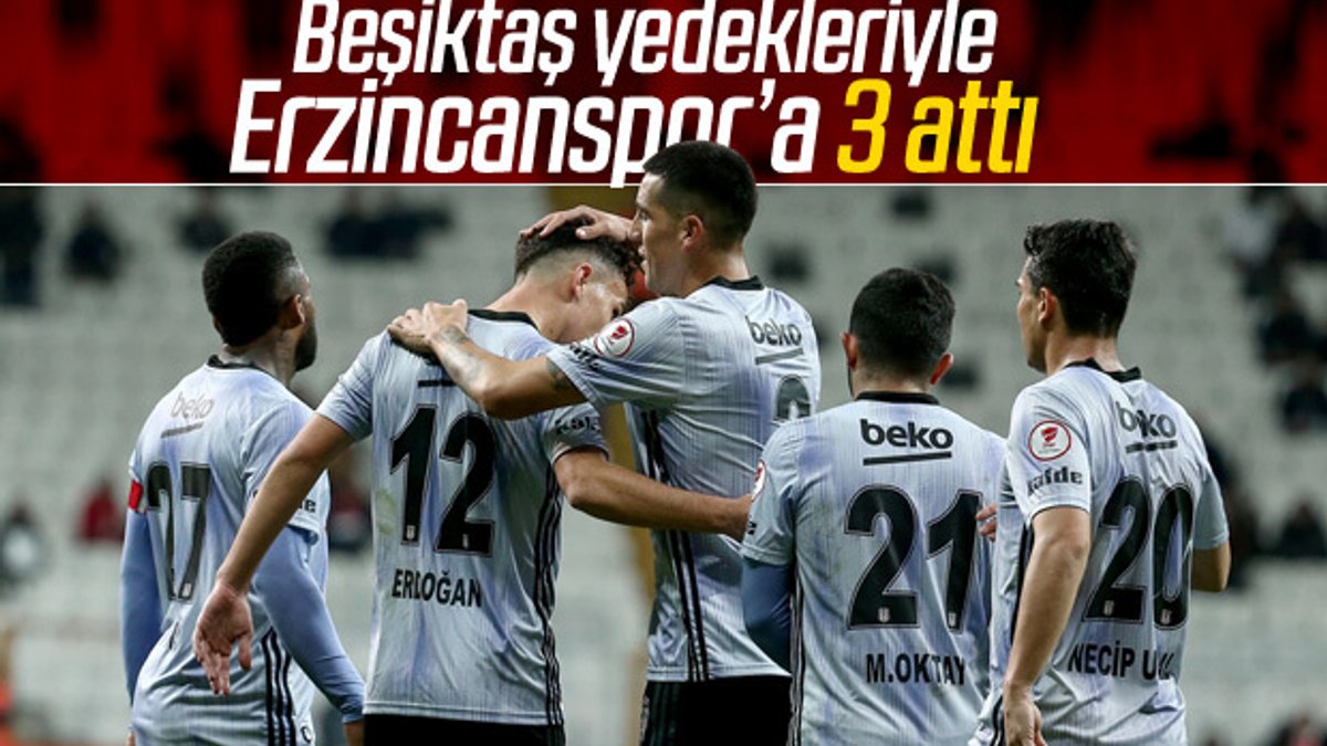 Beşiktaş, 24 Erzincanspor'u farklı mağlup etti