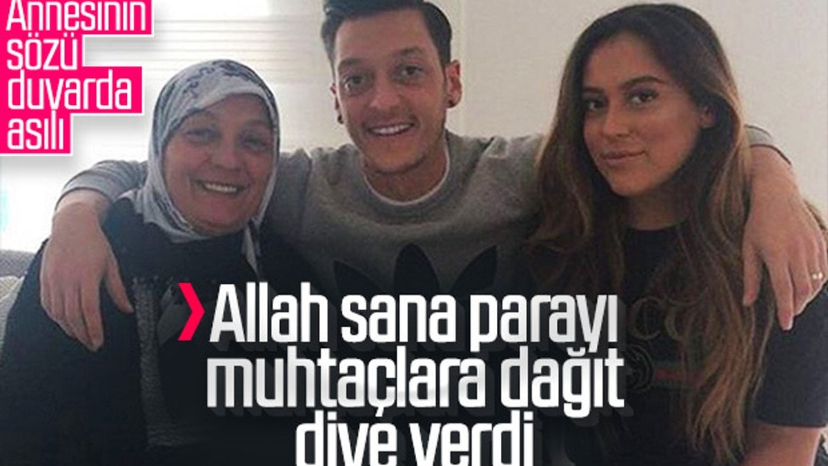 Annesinin Mesut Özil'e nasihatı