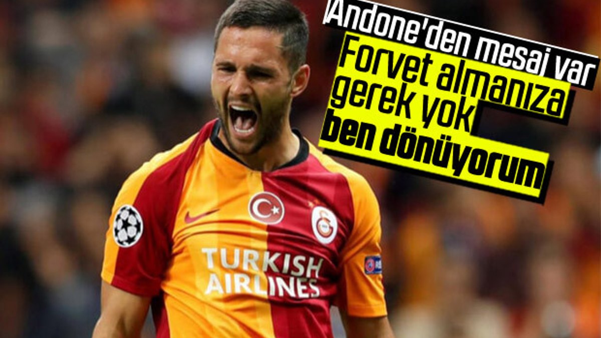 Galatasaray'da Andone'den geri dönüş mesajı