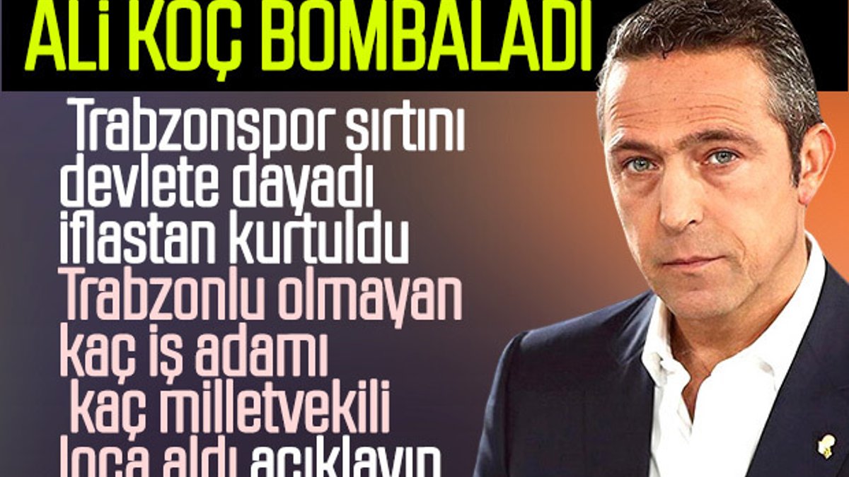 Ali Koç: Trabzonspor'u devlet kurtardı