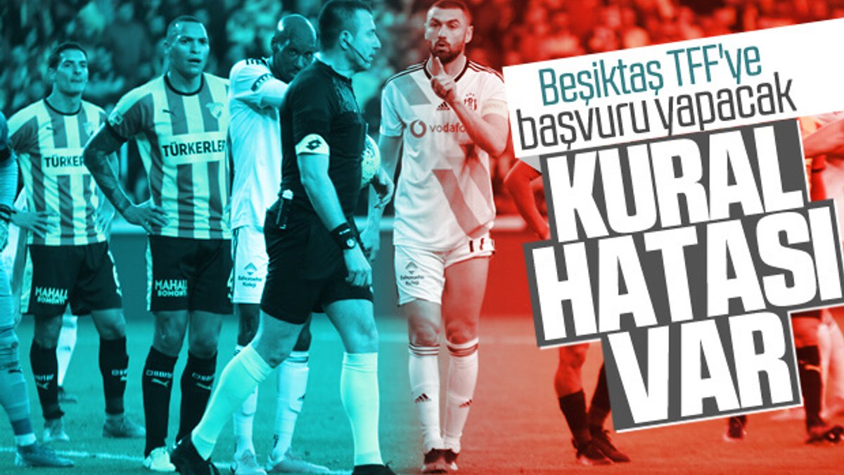 Beşiktaş, kural hatası başvurusu yapacak