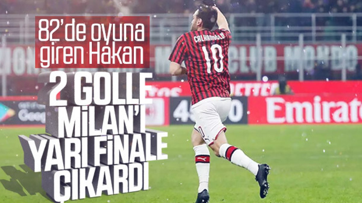 Hakan Çalhanoğlu, kupada Milan'ı yarı finale taşıdı
