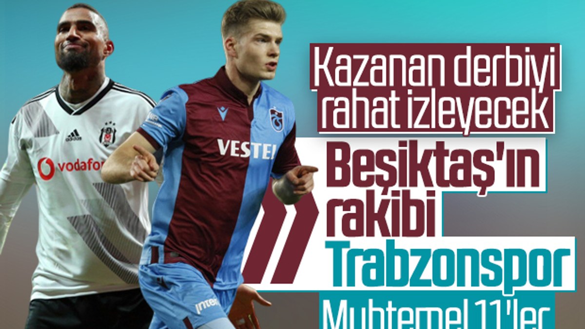 Beşiktaş-Trabzonspor maçının muhtemel 11'leri