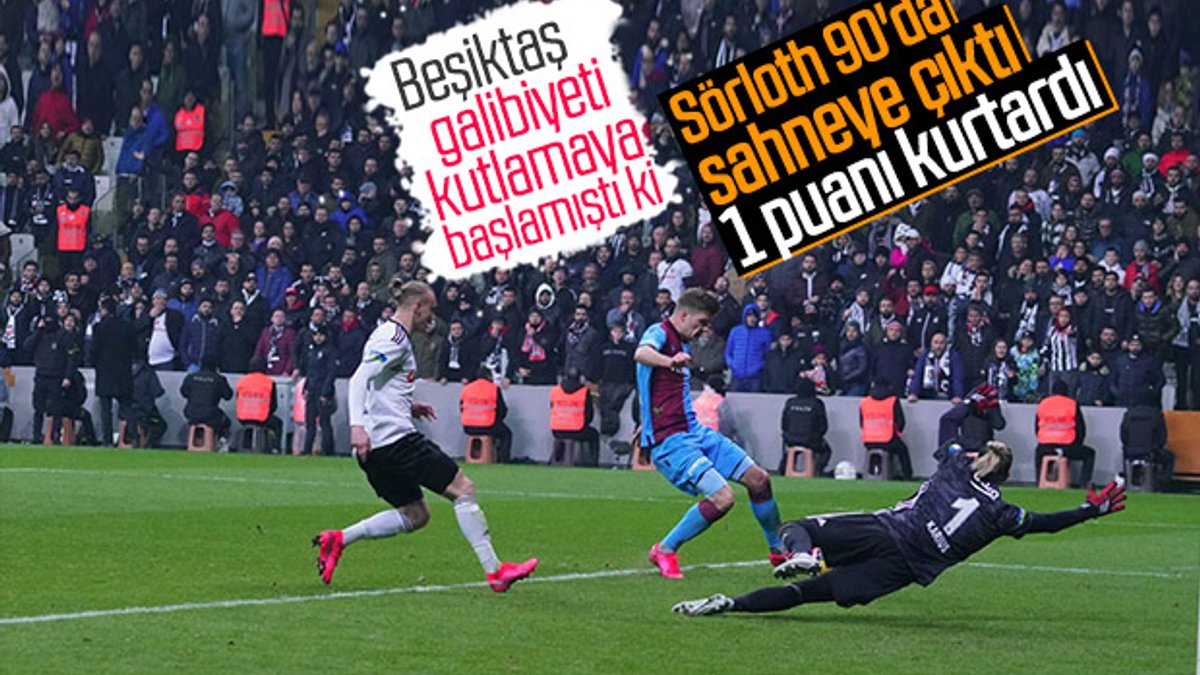 Beşiktaş'ın 3 puan hayaline Sörloth 'dur' dedi