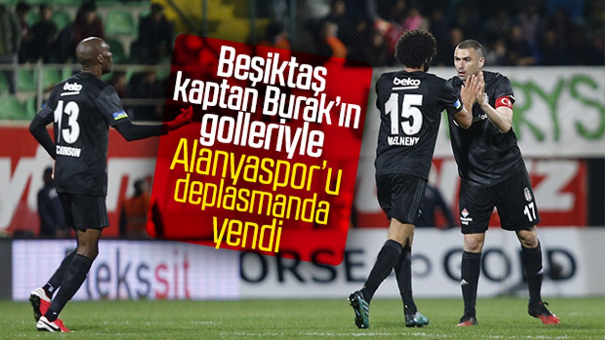 Beşiktaş, Alanya'da Burak'la kazandı