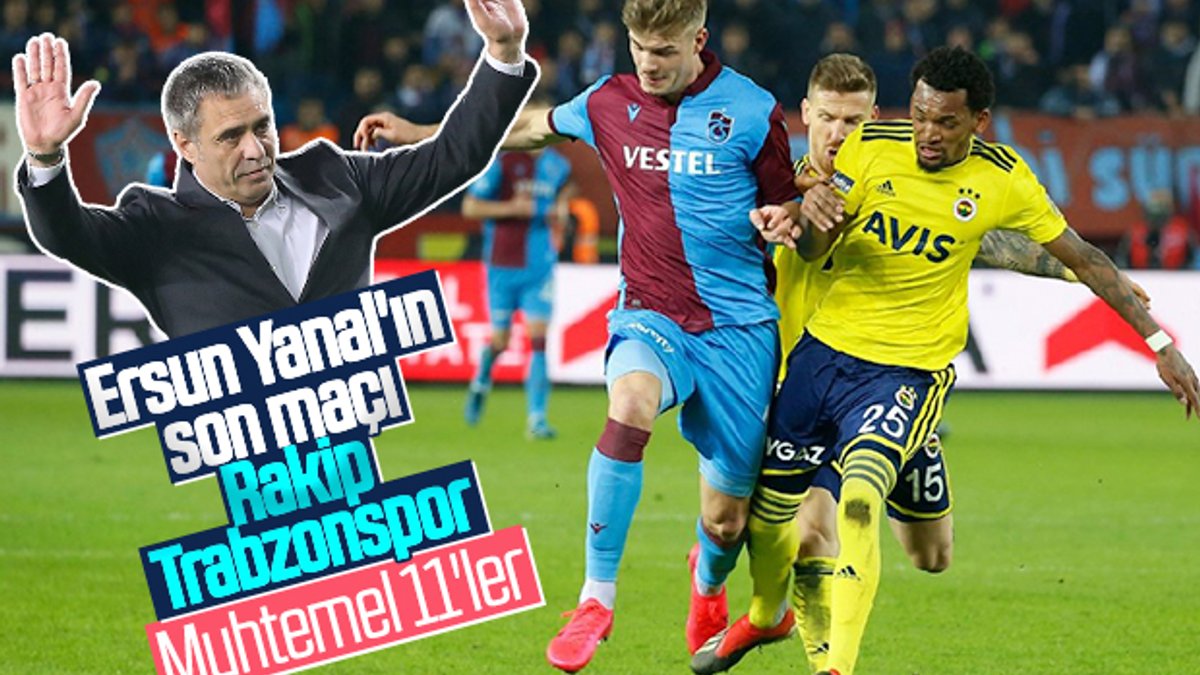 Trabzonspor-Fenerbahçe maçının muhtemel 11'leri