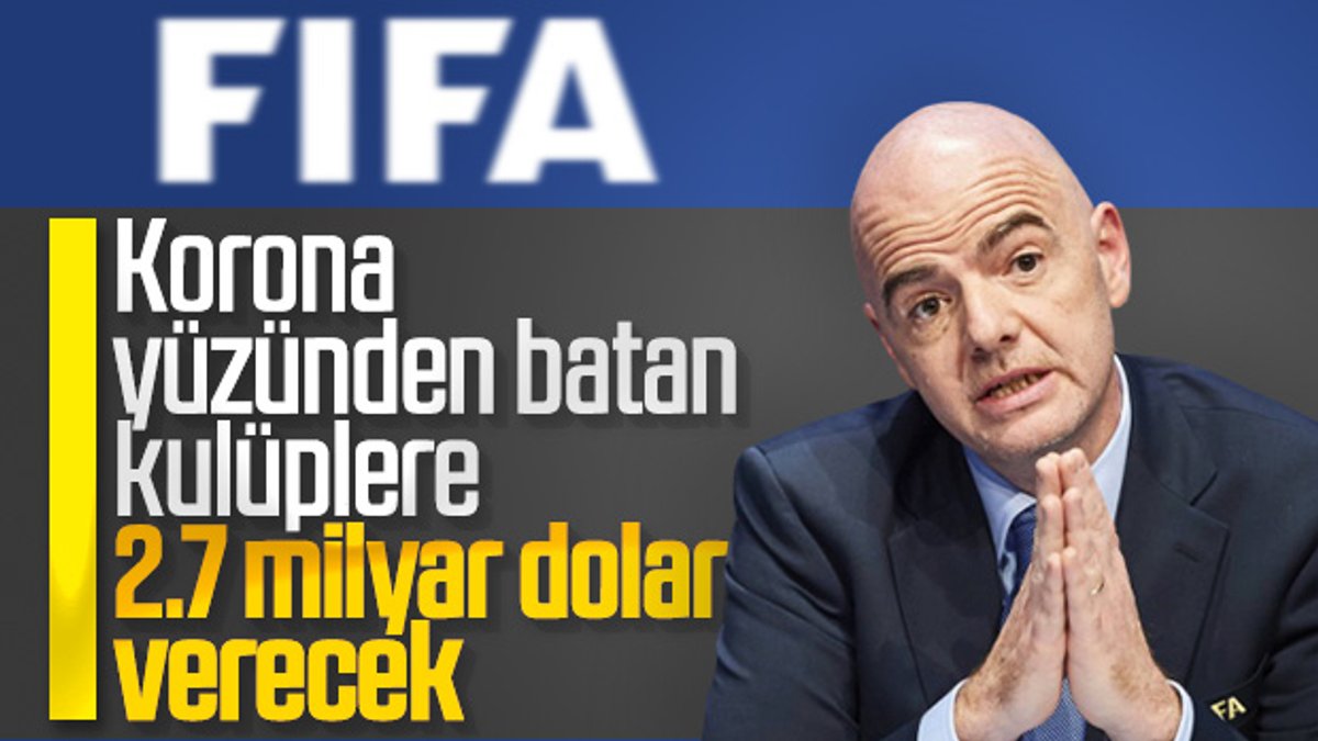 FIFA'dan kulüplere 2.7 milyar dolarlık korona yardımı