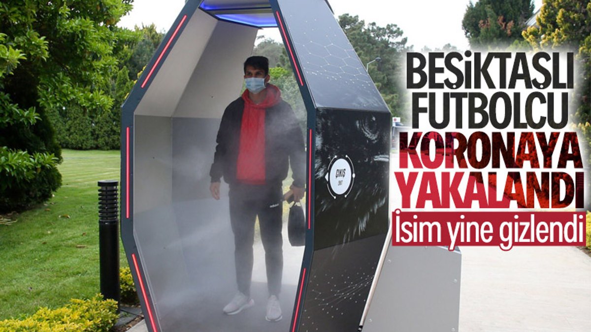 Beşiktaşlı futbolcu koronavirüse yakalandı