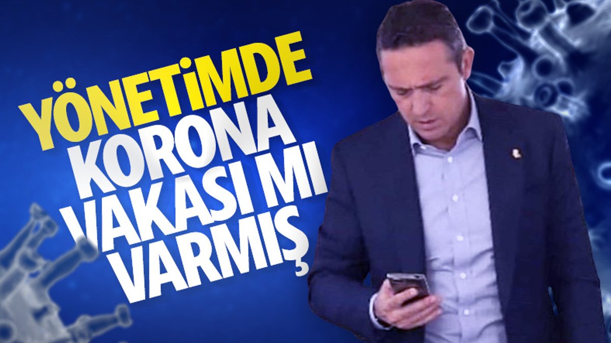 Fenerbahçeli yönetici koronavirüse yakalandı