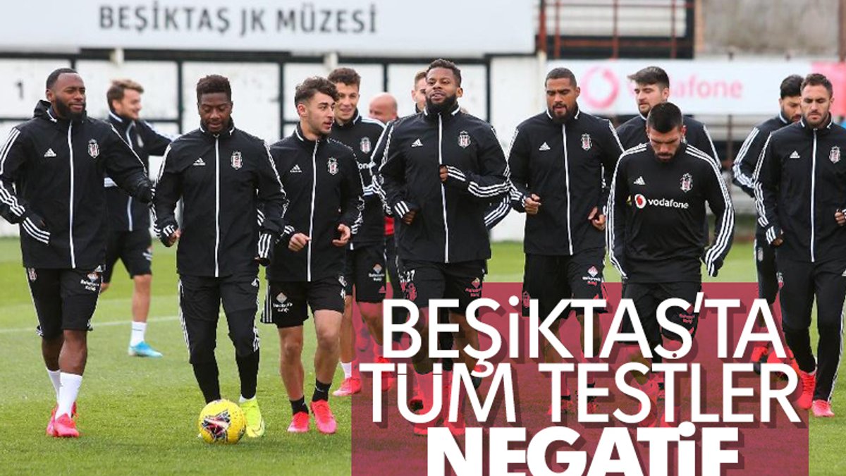 Beşiktaş: Tüm sonuçlar negatif