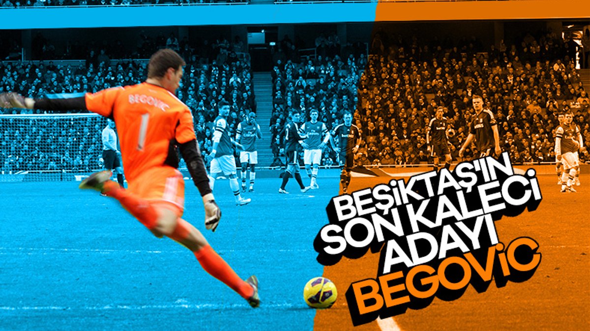 Beşiktaş, Asmir Begovic'i istiyor