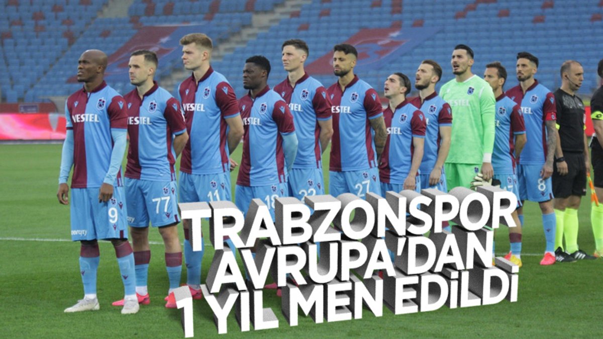 Trabzonspor, Avrupa'dan 1 yıl men edildi
