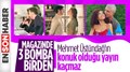 Ebru Gündeş, Serenay Sarıkaya, Özcan Deniz! Mehmet Üstündağ'dan magazinde bomba haberler
