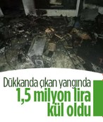 Ankara'da bir dükkanda çıkan yangında maddi zarar 1,5 milyon lira