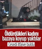 İstanbul'da öldürdükleri kadını bazaya koyup yaktılar
