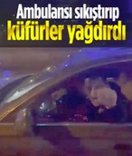 Bakırköy'de ambulansı sıkıştırıp hakaretler yağdıran sürücü