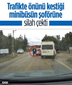 Adana'da otomobil sürücüsü minibüs şoförüne silah çekti