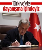 BM Genel Sekreteri Antonio Guterres: Türkiye insanı ile dayanışmamız tam