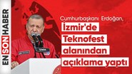 Cumhurbaşkanı Erdoğan, İzmir'de Teknofest alanından açıklama yaptı