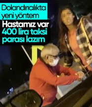 İstanbul'da yeni dolandırıcılık yöntemi: Hastamız var 400 lira taksi parası lazım