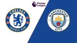 Chelsea - Manchester City maçı ne zaman ve hangi kanalda yayınlanacak? İşte muhtemel 11'ler
