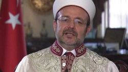Diyanet İşleri Başkanı Görmez'den birlik ve beraberlik çağrısı