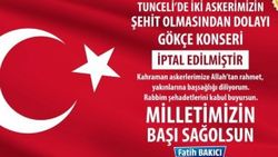 Şehitler sebebi ile konser iptal edildi