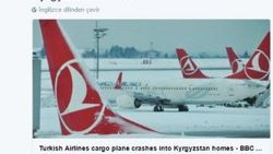 Kırgızistan'da düşen uçağın THY ile alakası yok