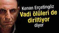 Erçetingöz: Polat ölüyor Memati Vadi'ye geri dönüyor