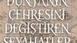 Tarihten izlerle Dünyanın Çehresini Değiştiren Seyahatler