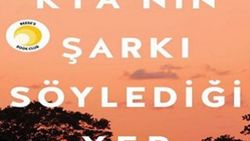 Bir zamanlar olduğumuz çocukluğa: Kya'nın Şarkı Söylediği Yer