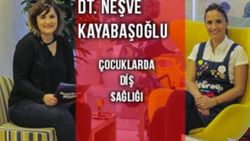 Dt. Neşve Kayabaşoğlu ile çocuklarda diş sağlığını konuştuk