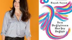 Başak Sayan’dan ilk otobiyografi: Sen Değişirsen Her Şey Değişir
