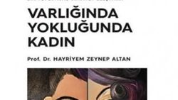 Edebiyat ve sinemanın penceresinden: Varlığında Yokluğunda Kadın